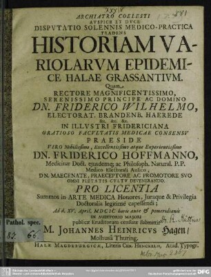 Dispvtatio Solennis Medico-Practica Tradens Historiam Variolarvm Epidemice Halae Grassantivm