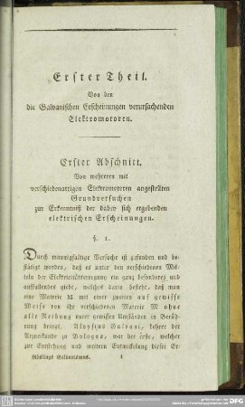 Erster Theil. Von den die Galvanischen Erscheinungen verursachenden Elektromotoren