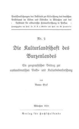 Die Kulturlandschaft des Burzenlandes : ein geographischer Beitrag zur auslanddeutschen Volks- und Kulturbodenforschung