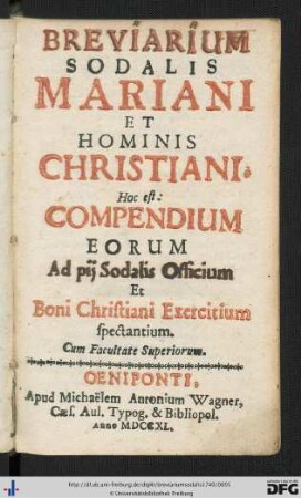 Breviarium Sodalis Mariani Et Hominis Christiani. Hoc est: Compendium Eorum Ad pij Sodalis Officium Et Boni Christiani Exercitium spectantium