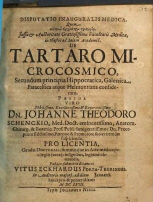 Disputatio Inauguralis Medica ... De Tartaro Microcosmico : Secundum principia Hippocratica, Galenica, Paracelsica atque Helmontiana considerato