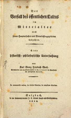 Der Verfall des öffentlichen Cultus im Mittelalter : nach seinen Hauptursachen und Veranlassungsgründen beleuchtet ; eine historisch-philosophische Untersuchung