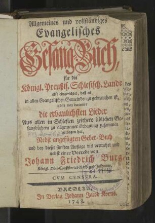 Allgemeines und vollständiges Evangelisches Gesang-Buch, für die Königl. Preußis. Schlesisch. Lande [...]