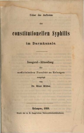 Ueber das Auftreten der constitutionellen Syphilis im Darmkanale : Inaugural-Abhandlung der medicinischen Facultät zu Erlangen