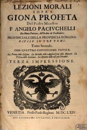Lezioni morali sopra Giona Profeta del Padre Maestro F. Angelo Paciuchelli da Monte Pulciano, dell'Ordine de' Predicatori : divise in tre tomi. 2
