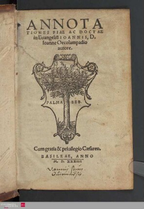 Annotationes Piae ac Doctae in Euangeliu[m] Ioannis, D. Ioanne Oecolampadio autore