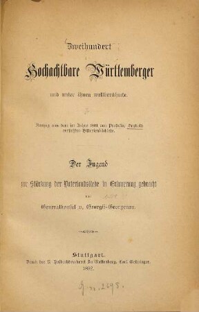 Zweihundert Hochachtbare Württemberger und unter ihnen weltberühmte : Auszug aus dem im Jahre 1801 von Seybold verfaßten Historienbüchlein ; der Jugend zur Stärkung der Vaterlandsliebe in Erinnerung gebracht