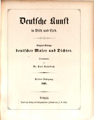 Die deutsche Kunst in Bild und Lied : Original-Beiträge deutscher Maler, Dichter und Tonkünstler. 3, 3. 1861