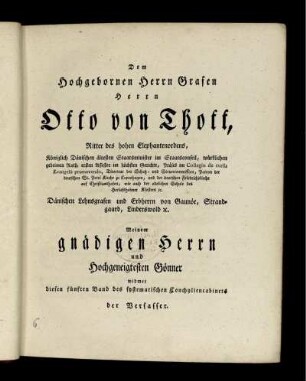 Dem Hochgebornen Herrn Grafen Herrn Otto von Thott,