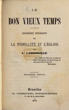 Le bon vieux temps : Recherches historiques sur la féodalité et l'église