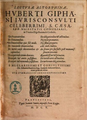 Lecturae Altorphinae : in titulos Digestorum & Codicis, De procuratoribus, De donationibus ...