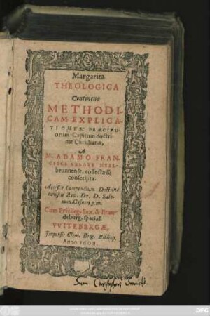 Margarita Theologica Continens Methodicam Explicationem Praecipuorum Capitum doctrinae Christianae