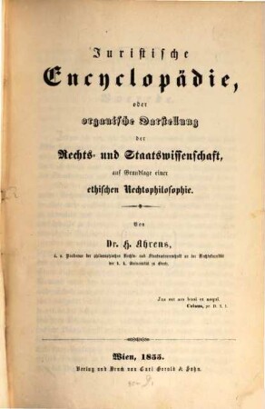 Juristische Encyclopädie, oder organische Darstellung der Rechts- und Staatswissenschaft auf Grundlage einer ethischen Rechtsphilosophie