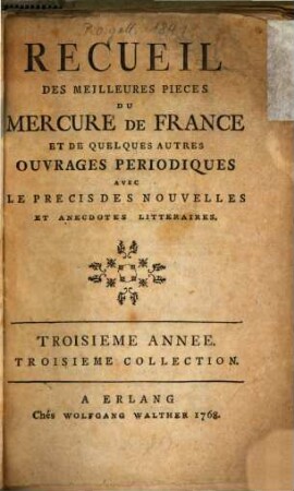 Recueil Des Meilleures Pieces Du Mercure De France Et De Quelques Autres Ouvrages Periodiques Avec Le Precis Des Nouvelles Et Anecdotes Litteraires