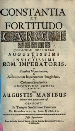Constantia et fortitudo Caroli sexti ... Imperatoris ...