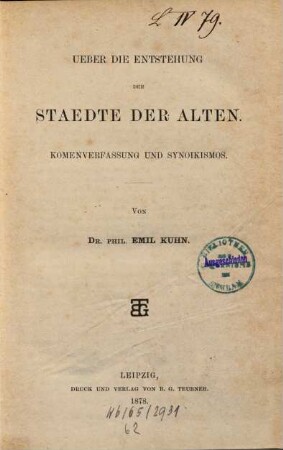 Ueber die Entstehung der Staedte der Alten : Komenverfassung und Synoikismos