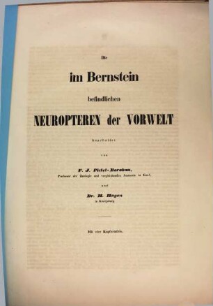 Die im Bernstein befindlichen organischen Reste der Vorwelt, 2. Band. Die im Bernstein befindlichen Neuropteren der Vorwelt : mit vier Kupfertafeln