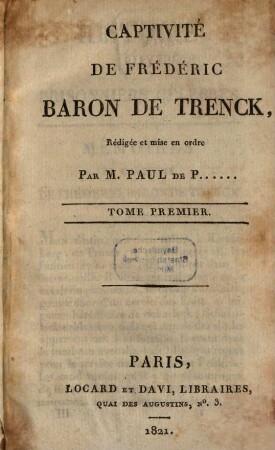 Histoire des prisonniers célèbres. 3, Captivité De Frédéric Baron De Trenck ; 1