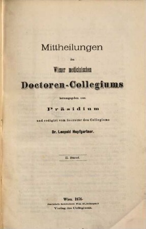 Mittheilungen des Wiener Medicinischen Doctoren-Collegiums. 2. 1876