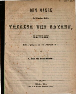 Den Manen der höchstseligen Königin Therese von Bayern, Majestät, heimgegangen am 26. Oktober 1854