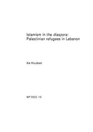 Islamism in the diaspora : Palestinian refugees in Lebanon