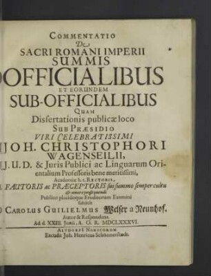 Commentatio De Sacri Romani Imperii Summis Officialibus Et Eorundem Sub-Officialibus