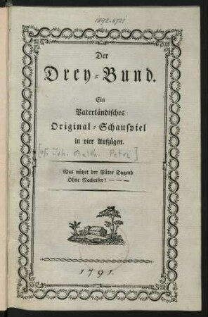 Der Drey-Bund : Ein Vaterländisches Original-Schauspiel in vier Aufzügen