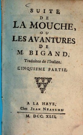 La mouche, ou les avantures de M. Bigand, 5. Suite de la Mouche