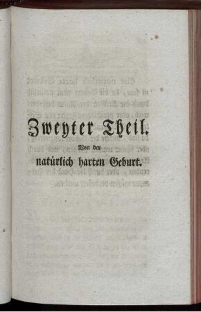 Zweyter Theil. Von der natürlich harten Geburt.
