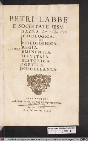 Petri L'Abbé E Societate Iesv, Elogia Sacra. Theologica, Et Philosophica. Regia. Eminentia. Illvstria. Historica. Poetica. Miscellanea