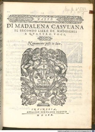 DI MADALENA CASVLANA IL SECONDO LIBRO DE MADRIGALI A QVATTRO VOCI
