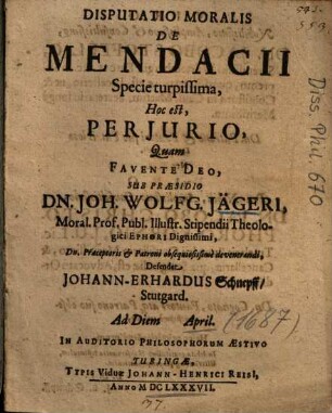 Disputatio Moralis De Mendacii Specie turpissima, Hoc est, Perjurio