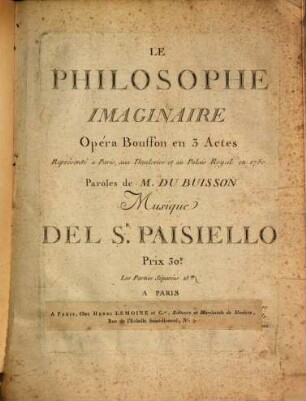 Le philosophe imaginaire : opéra bouffon en 3 actes ; représenté à Paris, aux Thuileries et au Palais Royal en 1780