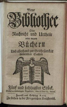 65: Neue Bibliothec Oder Nachricht und Urtheile von neuen Büchern Und allerhand zur Gelehrsamkeit dienenden Sachen