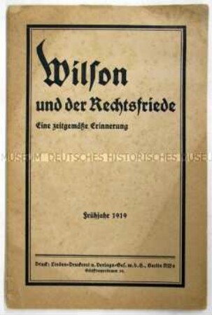 Dokumentation über die Friedensbemühungen von US-Präsident Wilson im 1. Weltkrieg