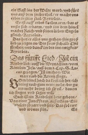 Das fünfft Lied/ Jst ein || Kinder lied/ auff die Weynachten/ vom || Kindlein Jesu/ auß dem 2. Cap. S. Lu=||cas gezogen/ Jst im Thon/ Wie || man vmb die Krentz singt. ||