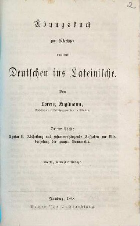 Übungsbuch zum Übersetzen aus dem Deutschen ins Lateinische, 3. Syntax II. Abtheilung und zusammenhängende Aufgaben zur Wiederholung der ganzen Grammatik