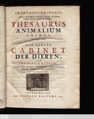 Frederici Ruischii, Anatom: & Botanices Professoris ... Thesaurus Animalium Primus : Cum Figuris Æneis