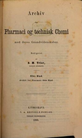 Archiv for pharmacie og technisk chemie med deres grundvidenskaber, 22. 1868