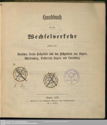 Handbuch für den Wechselverkehr zwischen dem Deutschen Reichs-Postgebiete und den Postgebieten von Bayern Württemberg, Oesterreich-Ungarn und Luxemburg