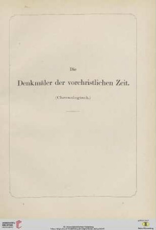 Die Denkmäler der vorchristlichen Zeit