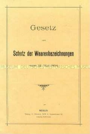 Gesetz zum Schutz der Warenbezeichnungen aus dem Jahr 1894 (Nachdruck?) - Sachkonvolut