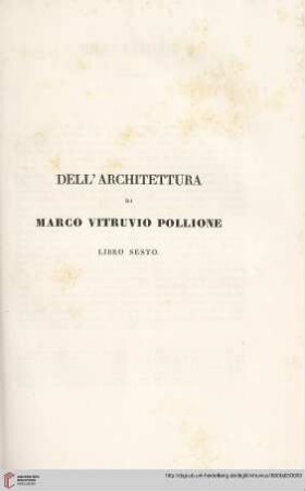 Dell’ Architettura di Marco Vitruvio Pollione. Libro Sesto