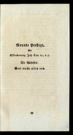 Neunte Predigt, über Offenbarung Joh. Cap. 21, v. 5. Die Wahrheit: Gott macht alles neu.