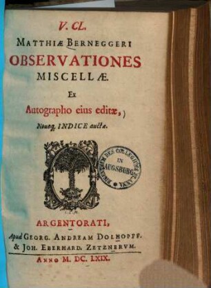 Matthiae Berneggeri observationes miscellae : ex autographo eius ed.