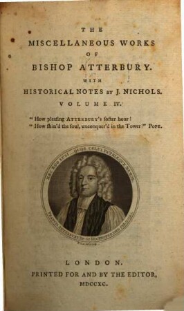 The Miscellaneous Works Of Bishop Atterbury. Volume IV.