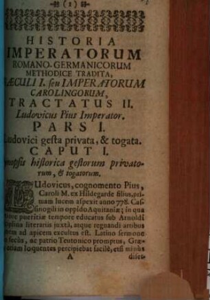 Historia imperatorum Romano-Germanicorum methodice tradita a R. P. Josepho Pichler ... : Saeculum I. Imperatores Carolingi, Tractatus II. Ludovicus Pius Imperator