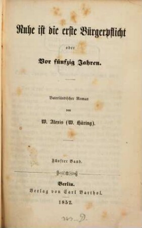 Ruhe ist die erste Bürgerpflicht oder Vor fünfzig Jahren : Vaterländischer Roman von W. Alexis , 5