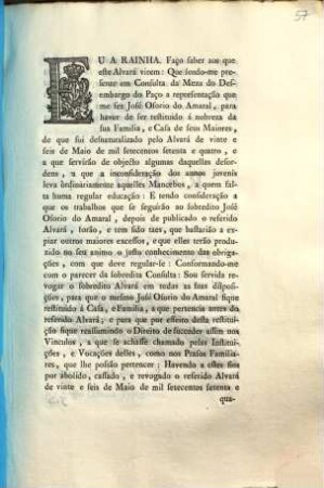 Eu A Rainha. Faço saber aos que este Alvará virem: Que sendo-me presente em Consulta da Meza do Desembargo do Paço a representação que me fez José Osorio do Amaral, ...