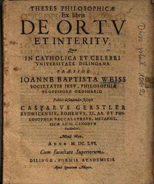 Theses Philosophicae Ex libris De Ortv Et Interitv